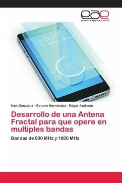 Desarrollo de una Antena Fractal para que opere en multiples bandas - González, Iván;Hernández, Genaro;Andrade, Edgar