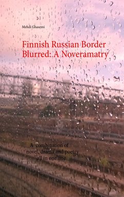 Finnish Russian Border Blurred: A Noveramatry - Ghasemi, Mehdi