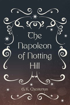 The Napoleon of Notting Hill (eBook, ePUB) - K. Chesterton, G.