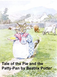 The Tale of the Pie and the Patty Pan (eBook, ePUB) - Potter, Beatrix