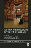 New York: Art and Cultural Capital of the Gilded Age (eBook, PDF)