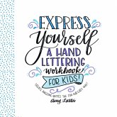 Express Yourself: A Hand Lettering Workbook for Kids (eBook, ePUB)