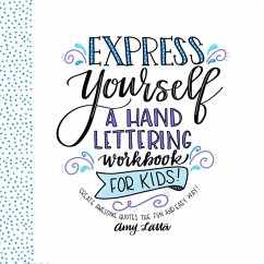 Express Yourself: A Hand Lettering Workbook for Kids (eBook, ePUB) - Latta, Amy