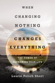 When Changing Nothing Changes Everything (eBook, ePUB)