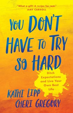You Don't Have to Try So Hard (eBook, ePUB) - Lipp, Kathi