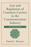 Law And Regulation Of Common Carriers In The Communications Industry (eBook, PDF) Law And Regulation Of Common Carriers In The Communications Industry (eBook, PDF)