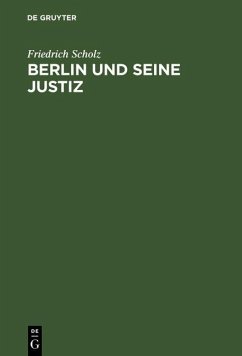 Berlin und seine Justiz (eBook, PDF) - Scholz, Friedrich