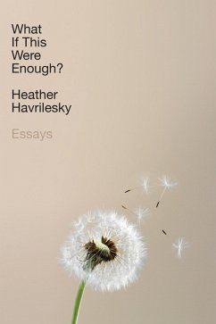 What If This Were Enough? (eBook, ePUB) - Havrilesky, Heather