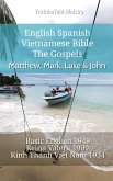 English Spanish Vietnamese Bible - The Gospels - Matthew, Mark, Luke & John (eBook, ePUB)