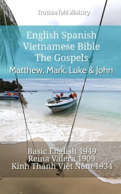 English Spanish Vietnamese Bible - The Gospels - Matthew, Mark, Luke & John (eBook, ePUB) - Ministry, TruthBeTold