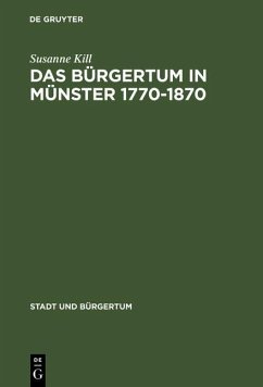 Das Bürgertum in Münster 1770-1870 (eBook, PDF) - Kill, Susanne