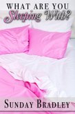 What are You Sleeping With? (eBook, ePUB)