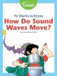 Yo Wants to Know: How Do Sound Waves... - Bild 1