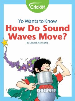 Yo Wants to Know: How Do Sound Waves Move? (eBook, PDF) - Daniel, Lea