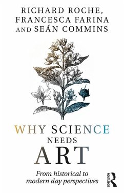 Why Science Needs Art (eBook, ePUB) - Roche, Richard; Commins, Sean; Farina, Francesca