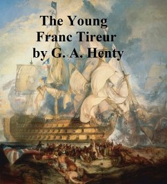 The Young Franc Tireurs (eBook, ePUB) - Henty, G. A.