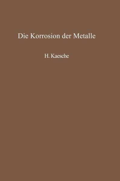 Die Korrosion der Metalle (eBook, PDF)