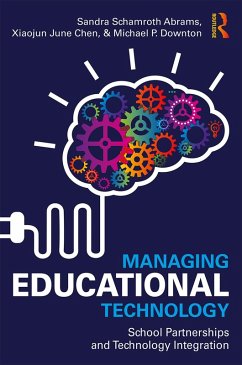 Managing Educational Technology (eBook, PDF) - Abrams, Sandra Schamroth; Chen, Xiaojun; Downton, Michael