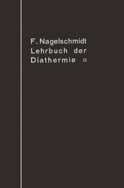 Lehrbuch der Diathermie für Ärzte und Studierende (eBook, PDF) - Nagelschmidt, Franz