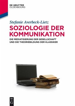 Soziologie der Kommunikation (eBook, PDF) - Averbeck-Lietz, Stefanie