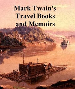 Mark Twain Travel Books and Memoirs (eBook, ePUB) - Twain, Mark