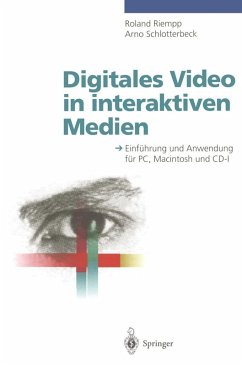 Digitales Video in interaktiven Medien (eBook, PDF) - Riempp, Roland; Schlotterbeck, Arno