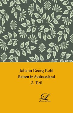 Reisen in Südrussland - Kohl, Johann Georg