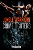 Jungle Warriors, Crime Fighters (eBook, ePUB)