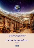 Il Dio Scandaloso (eBook, ePUB)