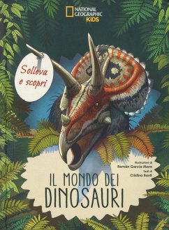 Il mondo dei dinosauri. Solleva e scopri - Banfi, Cristina