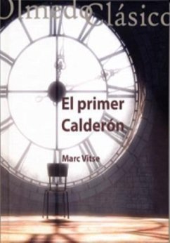 El primer Calderón - Vitse, Marc