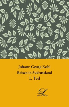 Reisen in Südrussland - Kohl, Johann Georg