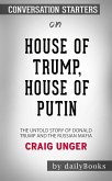 House of Trump, House of Putin: The Untold Story of Donald Trump and the Russian Mafia​​​​​​​ by Craig Unger​​​​​​​   Conversation Starters (eBook, ePUB)