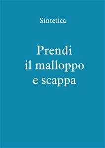 Prendi il malloppo e scappa (eBook, ePUB) - Sintetica