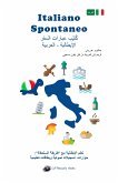 Italiano Spontaneo - كُتَيّب عبارات السفر الإيطالية - العربية (fixed-layout eBook, ePUB)