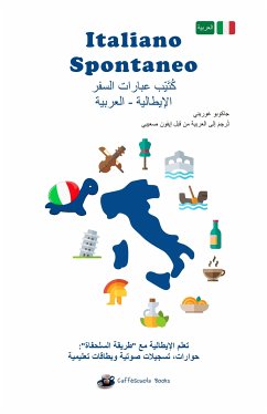 Italiano Spontaneo - كُتَيّب عبارات السفر الإيطالية - العربية (fixed-layout eBook, ePUB) - Gorini, Jacopo; Saaybi, Yvonne