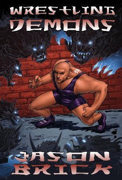 Wrestling Demons - Brick, Jason