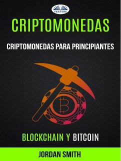 Criptomonedas: Criptomonedas Para Principiantes (Blockchain Y Bitcoin) (eBook, ePUB) - Smith, Jordan