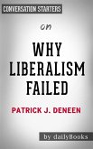 Why Liberalism Failed: by Patrick J. Deneen​​​​​​​   Conversation Starters (eBook, ePUB)