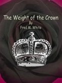 The Weight of the Crown (eBook, ePUB)