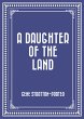 A Daughter of the Land (eBook, ePUB) - Bild 1
