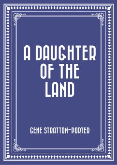 A Daughter of the Land (eBook, ePUB) - Stratton-Porter, Gene