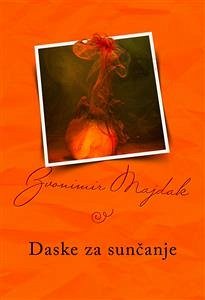 Daske za sunčanje (eBook, ePUB) - Majdak, Zvonimir