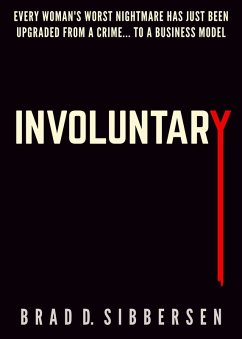 Involuntary (eBook, ePUB) - Sibbersen, Brad D.