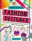 How To Be A Fashion Designer (eBook, ePUB)