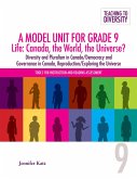 A Model Unit For Grade 9 Life: Canada, the World, the Universe? (eBook, PDF) A Model Unit For Grade 9 Life: Canada, the World, the Universe? (eBook, PDF)