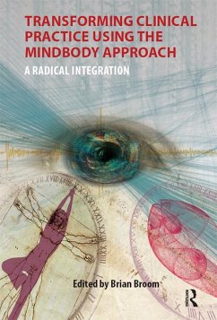 Transforming Clinical Practice Using the MindBody Approach (eBook, ePUB) - Broom, Brian