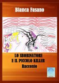 Lo sbobinatore ed il piccolo killer (eBook, ePUB)