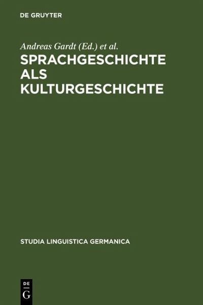 Sprachgeschichte als Kulturgeschichte (eBook, PDF) Sprachgeschichte als Kulturgeschichte (eBook, PDF)