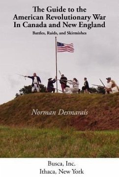 The Guide to the American Revolutionary War in Canada and New England (eBook, ePUB) - Desmarais Norman